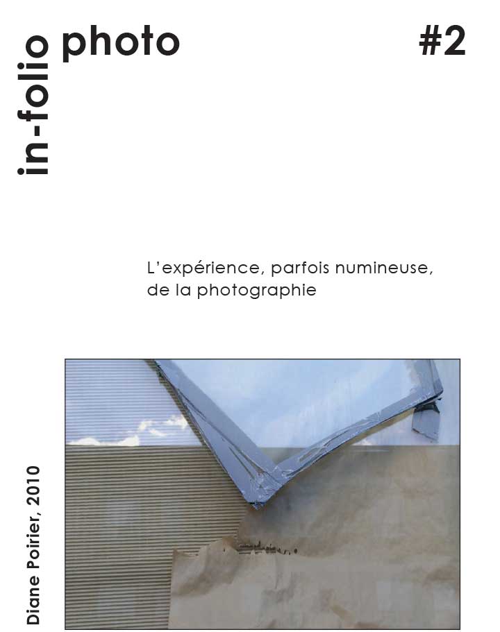 In-folio photo #2 / L’expérience, parfois numineuse de la photographie / Diane Poirier, 2010.