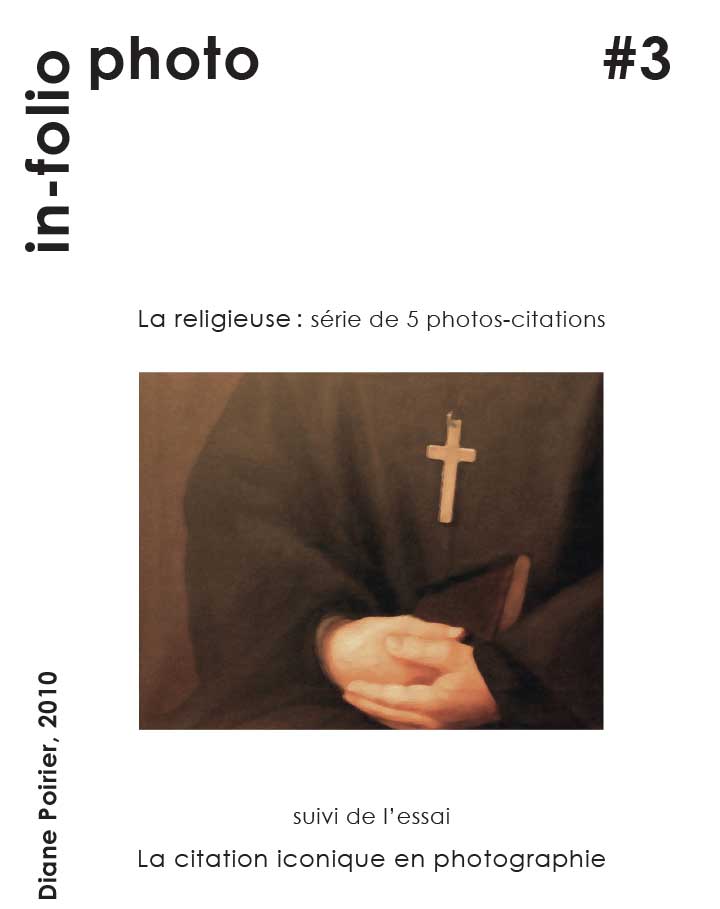 In-folio photo #3 / La religieuse : série de 5 photo-citations, suivi de l’essai La citation iconique en photographie / Diane Poirier, 2010.