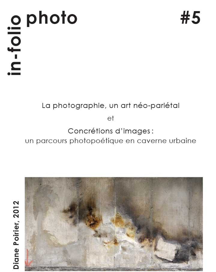 In-folio photo #5 / La photographie, un art néo-pariétal et Concrétions d’images : un parcours photopoétique en caverne urbaine / Diane Poirier, 2012.